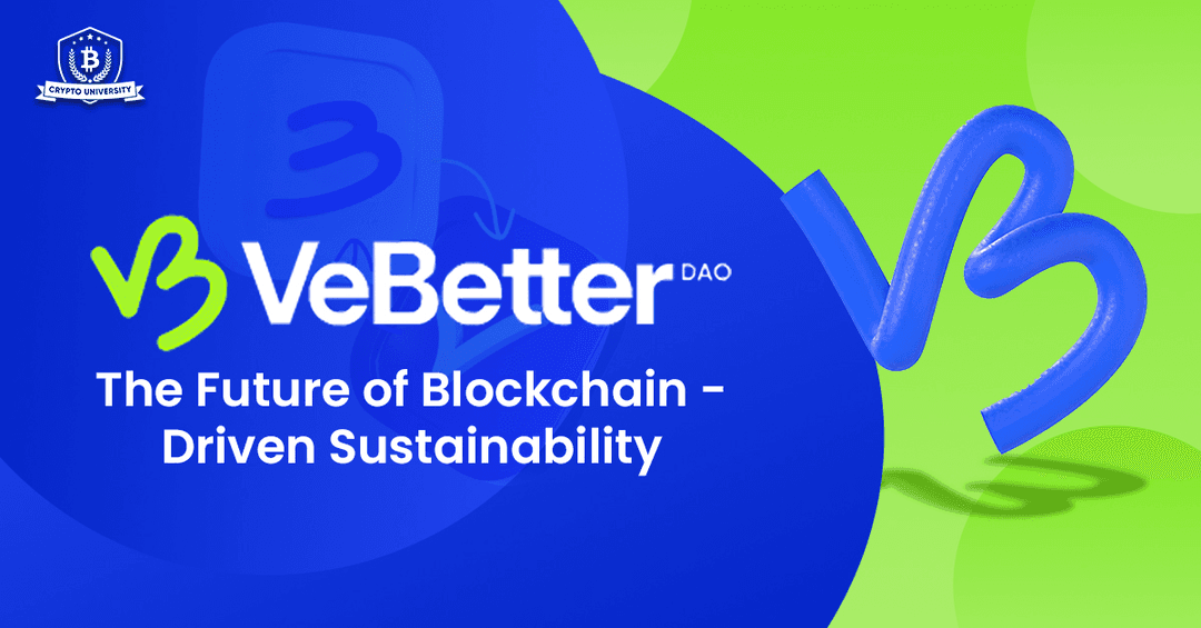 VeBetterDAO: The Future of Blockchain-Driven Sustainability